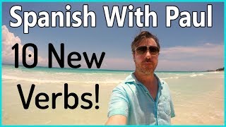 10 New Spanish Verbs  Spanish With Paul [upl. by Neelahs]