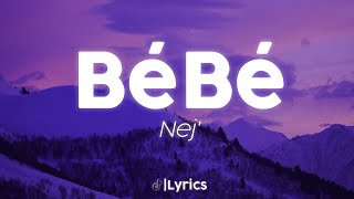 Nej  Bébé Lyrics Paroles [upl. by Towroy]