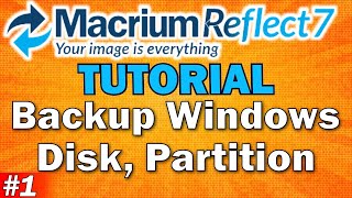 Macrium Reflect Tutorial Part 1  Backup Windows  Disk  Partition [upl. by Anaihk]