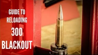 BEGINNERS GUIDE TO RELOADING 300 BLACKOUT [upl. by Raphael]