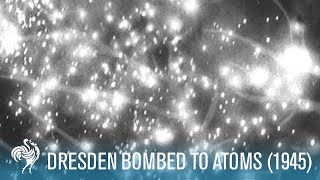 Dresden Bombed To Atoms World War II 1945  British Pathé [upl. by Ronoel]