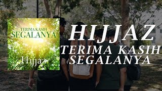 Hijjaz  Terima Kasih Segalanya Official Music Video [upl. by Erna]