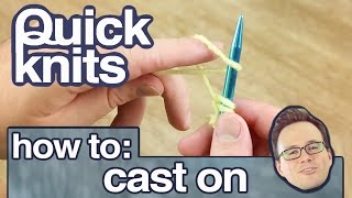 Quick Knits How to Cast On [upl. by Pacifa]