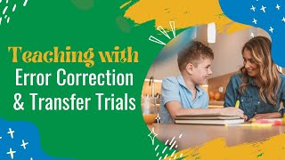 Teaching Using Error Correction amp Transfer Trials [upl. by Dame]