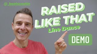 RAISED LIKE THAT  Line Dance DEMO [upl. by Rehpetsirhc468]