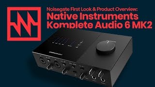 Native Instruments Komplete Audio 6 MK2 Overview [upl. by Pasadis82]