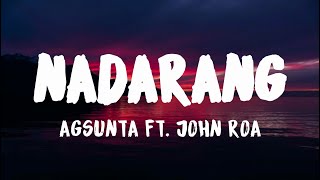 Agsunta ft John Roa  Nadarang Lyrics [upl. by Esoj]