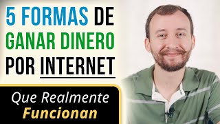 5 Formas De Ganar Dinero Por INTERNET Que Realmente Funcionan [upl. by Nollat]