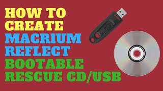 How To Create Macrium Reflect Bootable Rescue CDUSB [upl. by Fishman]