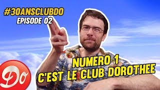 30ansClubDo  EPISODE 2  Numéro 1 cest le Club Dorothée [upl. by Ardis]