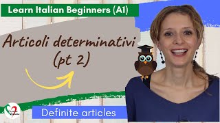 10 Learn Italian Beginners A1 Definite articles pt 2 [upl. by Savinirs]