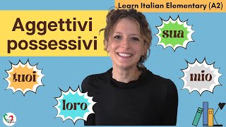 5 Learn Italian Elementary A2 Aggettivi possessivi  Possessive adjectives pt 1 [upl. by Etz932]