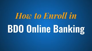 How to Enroll in BDO Online Banking [upl. by Winfred]