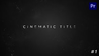 Create a Epic Cinematic Title in Premiere Pro Beginners Tutorial [upl. by Woodson]