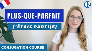 How and When to use the PLUSQUEPARFAIT in French  French Conjugation Course  Lesson 42 [upl. by Rammaj223]