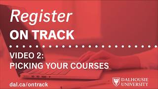 Course Registration Video 4 Registering For Your Courses  Dalhousie University [upl. by Adnarim812]