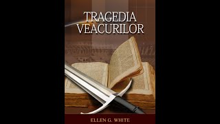 Ellen G White  Tragedia veacurilor Partea 2  Audio [upl. by Tabina]