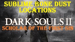 Dark Souls 2 SOTFS  Sublime Bone Dust Locations [upl. by Stepha]