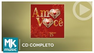 Amo Você  Volume 15 CD COMPLETO [upl. by Yoko]