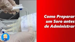 Como preparar um Soro antes de Administrar [upl. by Girard]