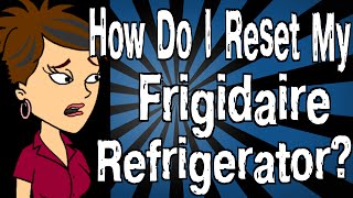 How Do I Reset My Frigidaire Refrigerator [upl. by Nickelsen]