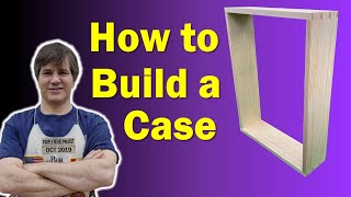 Woodworking For Beginners  How to Build a Cabinet Case [upl. by Eilrahs]