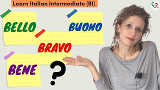 13 Learn Italian Intermediate B1 Bene buono bello e bravo [upl. by Llewop]