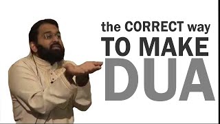 THE CORRECT WAY TO MAKE DUA By Yasir Qadhi [upl. by Mulderig707]