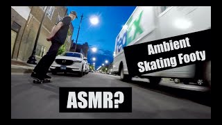 Ambient Skating Footy  ASMR GoPro [upl. by Tewell]