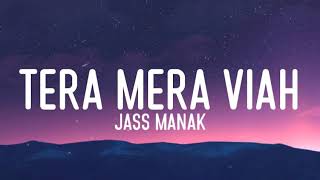 Tera mera viah lyrics  Jass Manak  MixSingh  Jass Manak Songs  LyricsStore 04 [upl. by Enneite]