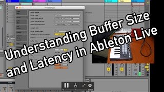 Understanding Ableton Buffer Size and Latency [upl. by Lehcem]