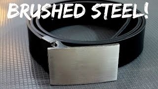 Give Your Belt Buckle That BRUSHED STEEL Look [upl. by Ahsian]