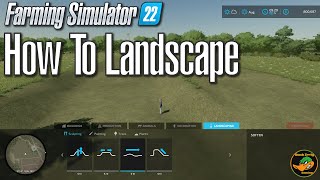 FS22 How To Series  Landscaping [upl. by Euqnimod815]