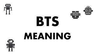 BTS Meaning [upl. by Ehudd386]