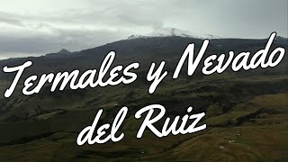 Termales y Nevado del Ruiz 4K Capítulo 1 [upl. by Ytinav]