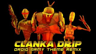 CLANKA DRIP  Separatist Droid Army Theme REMIX  Star Wars BEAT [upl. by Lloyd]