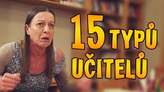 15 TYPŮ UČITELŮ [upl. by Levitt783]