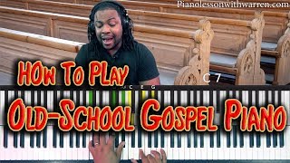 How To Play OldSchool Gospel Piano [upl. by Harvard93]