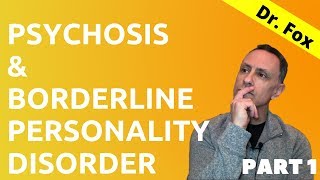 Psychosis and Borderline Personality Disorder  Part 1 [upl. by Ridglea]