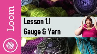 11 How to Loom Knit  Loom Gauge amp Yarn Part 22 [upl. by Ramuk]