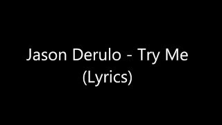 Jason Derulo  Try Me Lyrics [upl. by Alena]