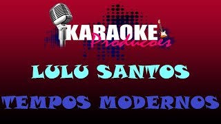 LULU SANTOS  TEMPOS MODERNOS  KARAOKE [upl. by Nagar]