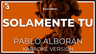 Pablo Alborán  Solamente Tú KARAOKE [upl. by Inaliak]