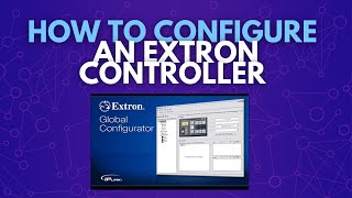 How to configure an Extron Controller  Level 1 [upl. by Georgy]