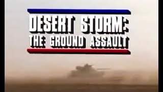 Desert Storm The Ground Assault [upl. by Llemor241]