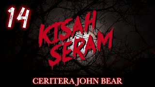 Kisah Seram CERITERA JOHN BEAR  Sterk Production [upl. by Kela789]