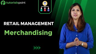 Retail Management  Merchandising  Tutorialspoint [upl. by Ideih681]