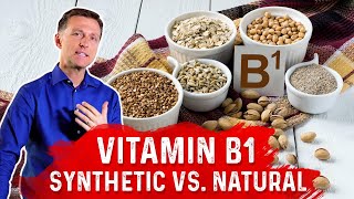 Vitamin B1 Synthetic vs Natural – Dr Berg [upl. by Bum]