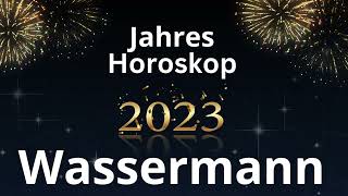 Jahreshoroskop  Wassermann  2023 [upl. by Ilhsa]