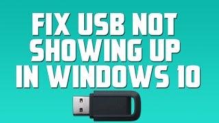 Fix USB Not Showing up in Windows 10 [upl. by Langston]